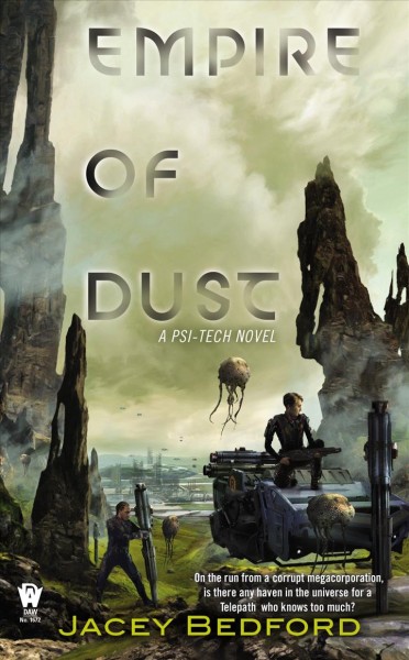 Empire of dust : psi-tech novel / Jacey Bedford.