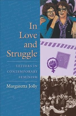 In love and struggle [electronic resource] : letters in contemporary feminism / Margaretta Jolly.