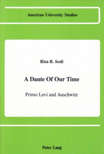 A Dante Of Our Time [electronic resource] : Primo Levi and Auschwitz.