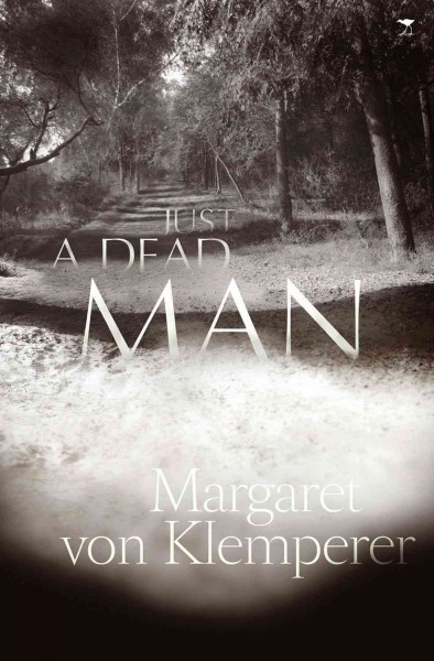 Just a dead man [electronic resource] / Margaret von Klemperer.