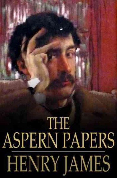 The Aspern papers [electronic resource] / Henry James.
