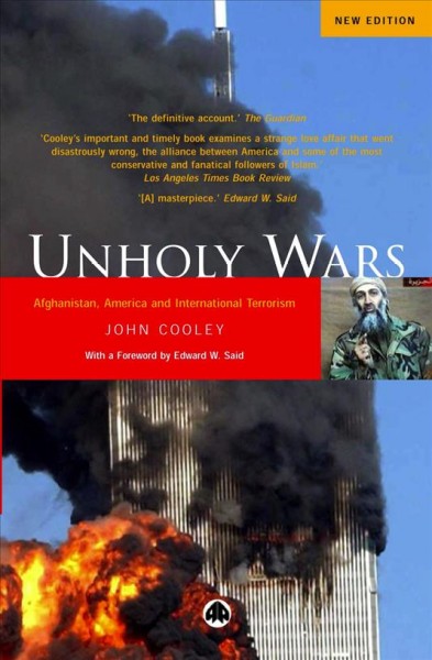 Unholy wars [electronic resource] : Afghanistan, America, and international terrorism / John K. Cooley.
