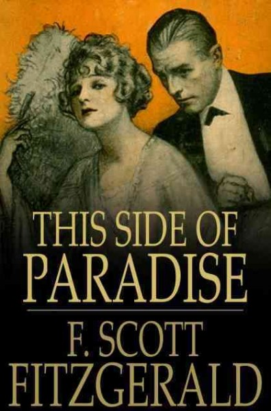 This side of Paradise [electronic resource] / F. Scott Fitzgerald.
