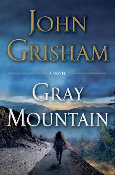 Gray Mountain [Book] / John Grisham.
