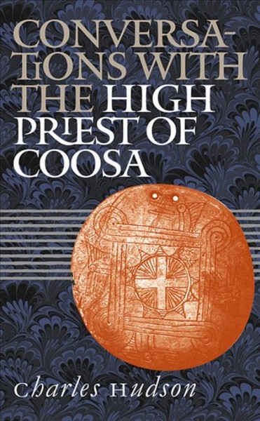 Conversations with the high priest of Coosa [electronic resource] / Charles Hudson.