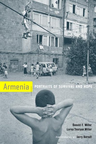 Armenia [electronic resource] : portraits of survival and hope / Donald E. Miller, Lorna Touryan Miller ; photographs by Jerry Berndt.