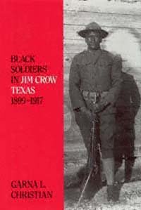 Black soldiers in Jim Crow Texas, 1899-1917 [electronic resource] / Garna L. Christian.