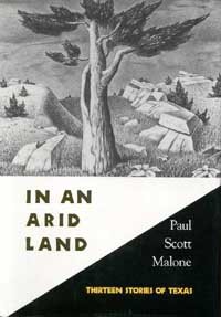 In an arid land [electronic resource] : thirteen stories of Texas / Paul Scott Malone.