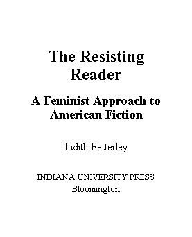 The resisting reader [electronic resource] : a feminist approach to American fiction / Judith Fetterley.