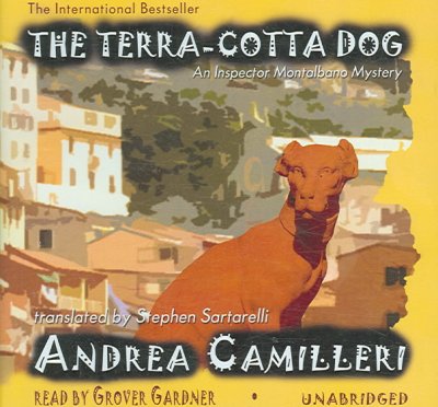 The terra-cotta dog [sound recording]  : [an Inspector Montalbano mystery] / Andrea Camilleri ; translated by Stephen Sartarelli.