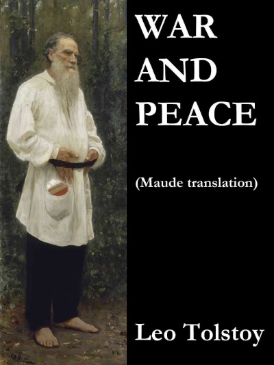 War and peace (Maude translation) / Leo Tolstoy.