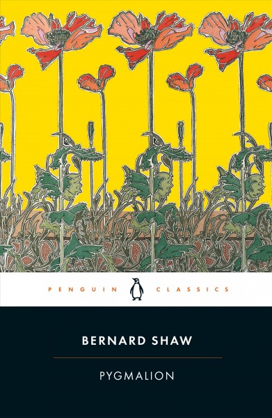 Pygmalion : a romance in five acts / Bernard Shaw ; definitive text under the editorial supervision of Dan H. Laurence ; introduction by Nicholas Grene.