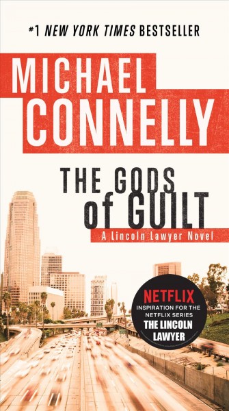 The gods of guilt : a Lincoln Lawyer novel / Michael Connelly.