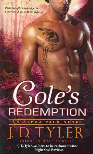 Cole's redemption : an alpha pack novel / J. D. Tyler.