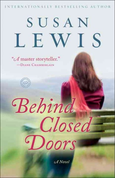 Behind closed doors : a novel / Susan Lewis.
