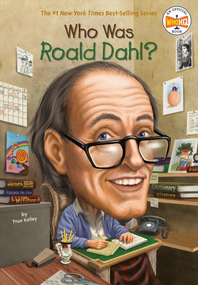 Who was Roald Dahl? / by True Kelley ; illustrated by Stephen Marchesi.