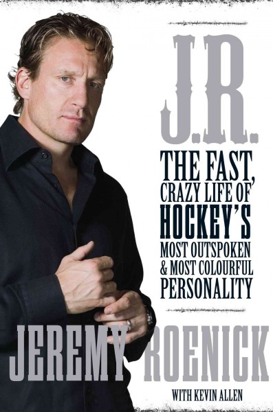 J.R. [electronic resource] : my life as the most outspoken, fearless, and hard-hitting man in hockey / Jeremy Roenick ; with Kevin Allen.