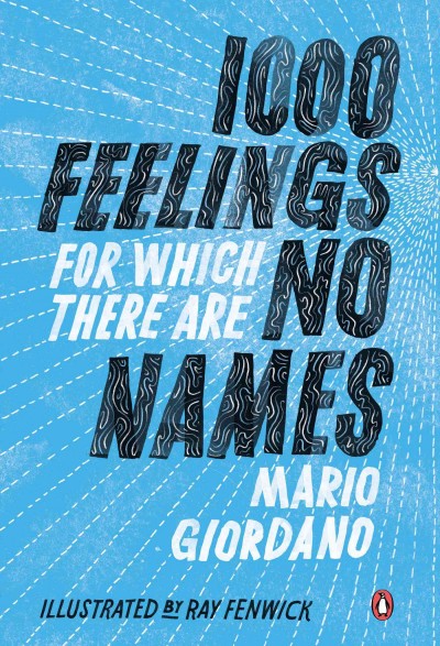 1,000 feelings for which there are no names / Mario Giordano ; translated by Isabel Fargo Cole ; illustrated by Ray Fenwick.