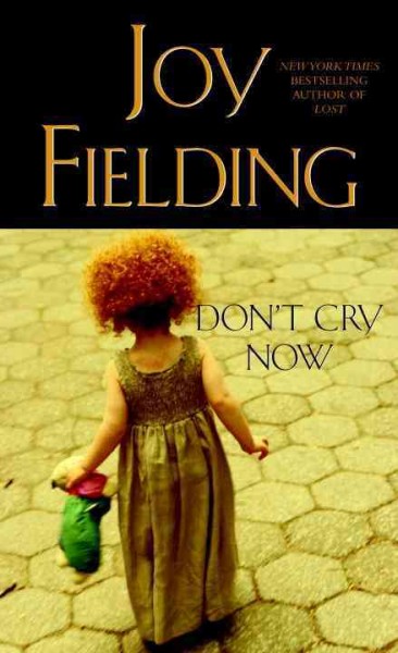 Don't cry now [electronic resource] : a novel / by Joy Fielding.