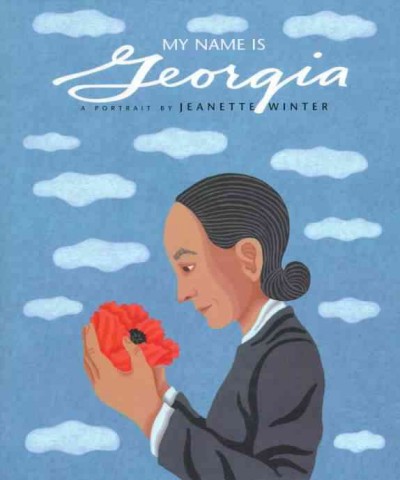 My name is Georgia : a portrait by Jeanette Winter