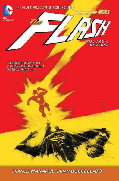 The Flash. Volume 4, Reverse / Francis Manapul, Brian Buccellato, writers ; Francis Manapul, Scott Hepburn, Chris Sprouse, Karl Story, Keith Champagne, artists.