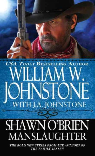 Shawn O'Brien : manslaughter / William W. Johnstone, with J.A. Johnstone.
