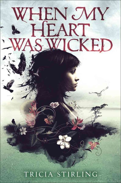 When my heart was wicked / Tricia Stirling.