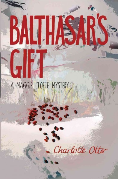 Balthasar's gift : a Maggie Cloete mystery / Charlotte Otter.