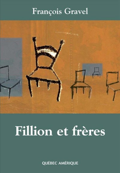 Fillion et frères [electronic resource] : roman / François Gravel.