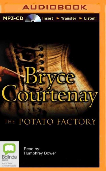 The potato factory / Bryce Courtenay.
