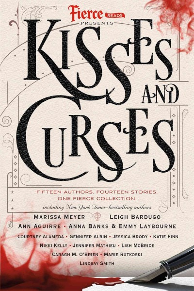 Fierce Reads presents Kisses and curses / Ann Aguirre, Gennifer Albin, [and thirteen others] ; edited by Lauren Burniac.