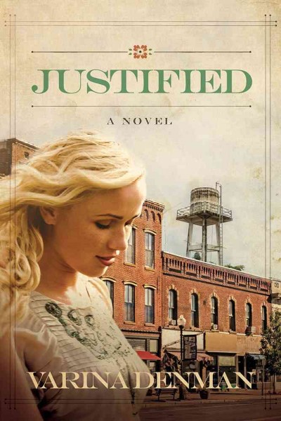 Justified : a novel / Varina Denman.