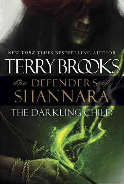 The darkling child : the defenders of Shannara / Terry Brooks.