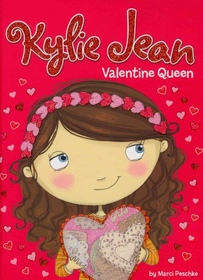 Kylie Jean. Valentine queen / by Marci Peschke ; illustrated by Tuesday Mourning.