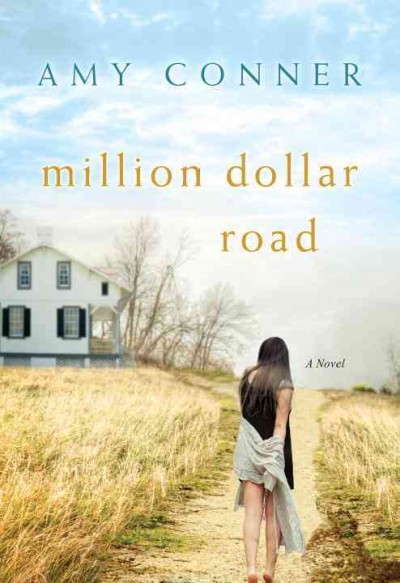 Million dollar road : a novel / Amy Conner.