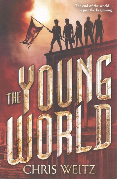 The young world / by Chris Weitz.