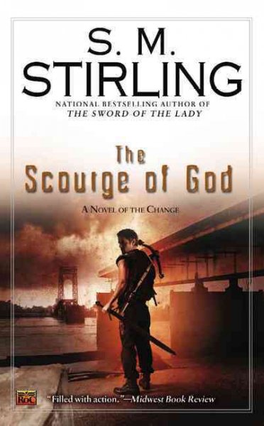 The scourge of god : a novel of the change / S.M. Stirling.