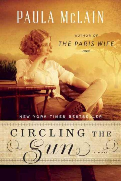 Circling the sun : a novel / Paula McLain.