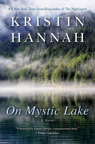 On mystic lake. [Book /] Kristin Hannah.