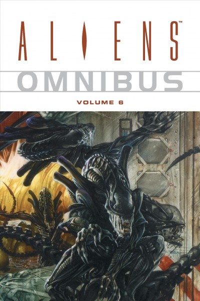 Aliens omnibus. Vol. 6 / [collection editor, Chris Warner].