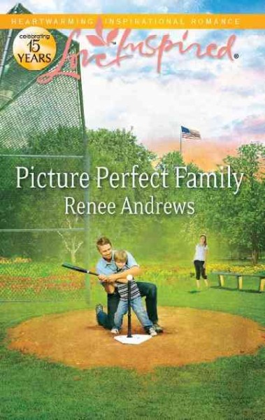 Picture perfect family / Renee Andrews.
