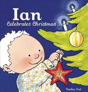 Ian celebrates Christmas / illustrated by Pauline Oud.