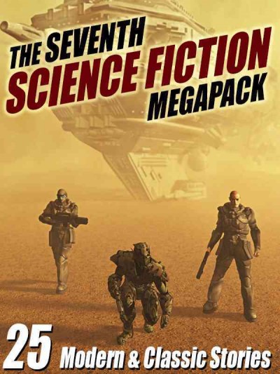The seventh science fiction megapack [electronic resource] : 25 Modern and Classic Stories. Robert Silverberg.