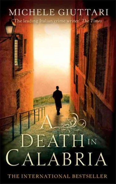 A death in Calabria / Michele Giuttari ; translated by Howard Curtis.