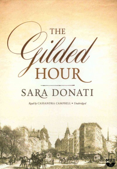 The gilded hour / by Sara Donati.