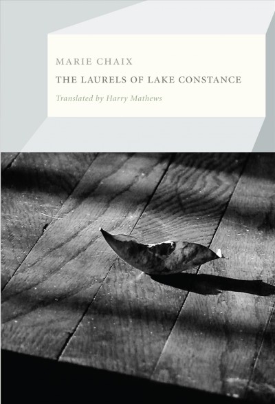 The laurels of Lake Constance / Marie Chaix ; translation by Harry Mathews.