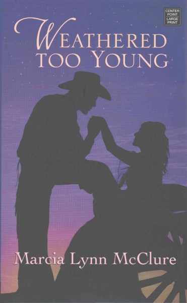 Weathered too young / Marcia Lynn McClure.