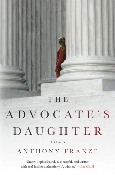 The advocate's daughter / Anthony Franze.