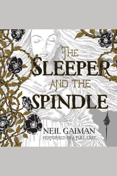 The sleeper and the spindle [electronic resource]. Neil Gaiman.