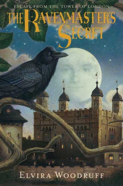 The Ravenmaster's secret : escape from the tower of London Elvira Woodruff.